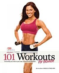 101 Workouts for Women: Everything You Need to Get a Lean, Strong, and Fit Physique (Paperback)