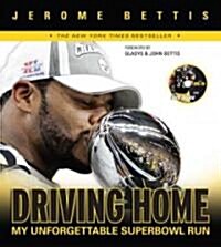 Driving Home: My Unforgettable Super Bowl Run [With DVD] (Paperback)