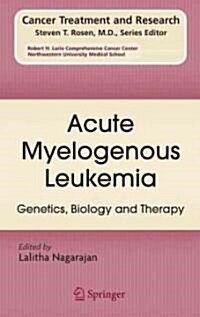 Acute Myelogenous Leukemia: Genetics, Biology and Therapy (Hardcover)