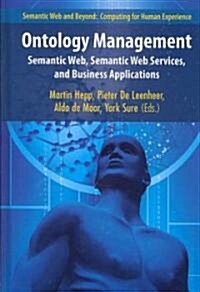 Ontology Management: Semantic Web, Semantic Web Services, and Business Applications (Hardcover)