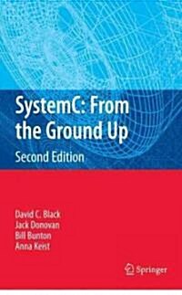 Systemc: From the Ground Up, Second Edition (Hardcover, 2, 2010)
