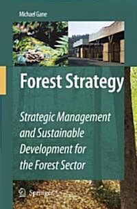 Forest Strategy: Strategic Management and Sustainable Development for the Forest Sector (Hardcover)