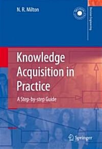 Knowledge Acquisition in Practice : A Step-by-step Guide (Hardcover)