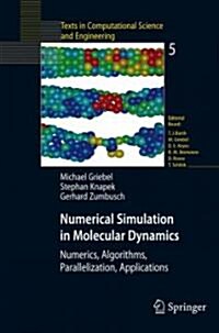Numerical Simulation in Molecular Dynamics: Numerics, Algorithms, Parallelization, Applications (Hardcover)