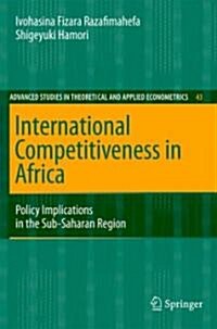 International Competitiveness in Africa: Policy Implications in the Sub-Saharan Region (Hardcover, 2007)