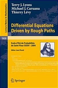 Differential Equations Driven by Rough Paths: Ecole dEt?de Probabilit? de Saint-Flour XXXIV-2004 (Paperback, 2007)