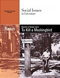 Racism in Harper Lees to Kill a Mockingbird (Library Binding)