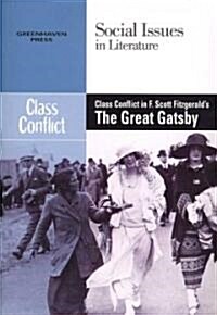 Class Conflict in F. Scott Fitzgeralds the Great Gatsby (Paperback)