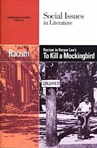Racism in Harper Lees to Kill a Mockingbird (Paperback)