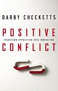 [중고] Positive Conflict: Transform Opposition Into Innovation (Paperback)