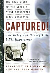 Captured!: The Betty and Barney Hill UFO Experience: The True Story of the Worlds First Documented Alien Abduction (Paperback)