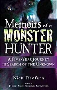 Memoirs of a Monster Hunter: A Five-Year Journey in Search of the Unknown (Paperback)