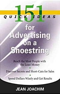 151 Quick Ideas for Advertising on a Shoestring (Paperback)