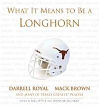 What It Means to Be a Longhorn (Hardcover)