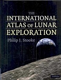The International Atlas of Lunar Exploration (Hardcover)