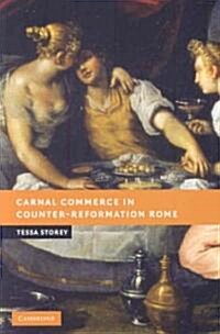 Carnal Commerce in Counter-Reformation Rome (Hardcover)