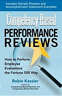 Competency-Based Performance Reviews: How to Perform Employee Evaluations the Fortune 500 Way (Paperback)