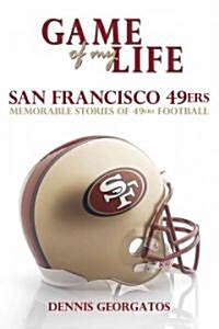 Game of My Life San Francisco 49ers (Hardcover, Illustrated)
