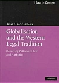 Globalisation and the Western Legal Tradition : Recurring Patterns of Law and Authority (Paperback)