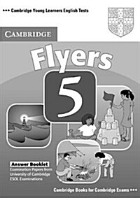 Cambridge Young Learners English Tests Flyers 5 Answer Booklet : Examination Papers from the University of Cambridge ESOL Examinations (Paperback)