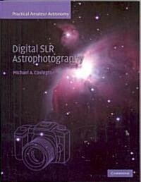 Digital SLR Astrophotography (Paperback)
