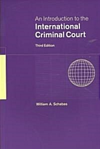 An Introduction to the International Criminal Court (Paperback, 3 Rev ed)