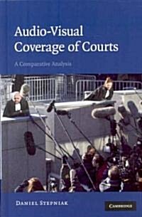 Audio-visual Coverage of Courts : A Comparative Analysis (Hardcover)