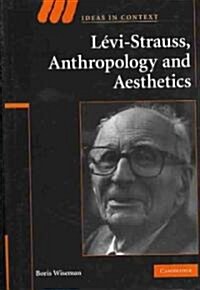 Levi-Strauss, Anthropology, and Aesthetics (Hardcover)