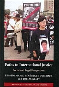 Paths to International Justice : Social and Legal Perspectives (Hardcover)