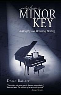 Notes from A Minor Key: A Memoir of Music, Love, and Healing (Hardcover)