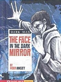 The Face in the Dark Mirror (Library)