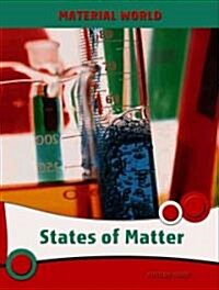 States of Matter (Library Binding, Revised, Update)
