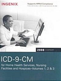 ICD-9-CM 2008 Expert for Home Health Services, Nursing Facilities and Hospices (Paperback, 6th, LAM, PCK)