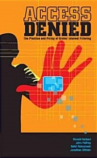 Access Denied: The Practice and Policy of Global Internet Filtering (Paperback)