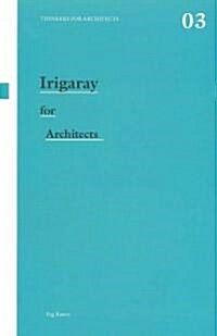 Irigaray for Architects (Paperback)