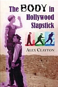 The Body in Hollywood Slapstick (Paperback)