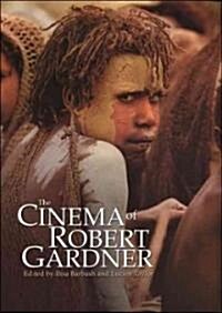 The Cinema of Robert Gardner (Hardcover)