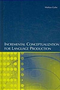 Incremental Conceptualization for Language Production (Hardcover)