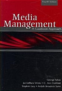 Media Management: A Casebook Approach (Paperback, 4)
