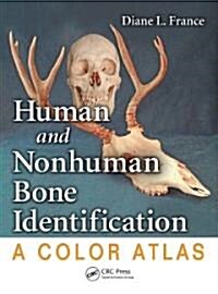 Human and Nonhuman Bone Identification: A Color Atlas (Hardcover)