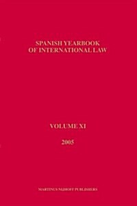 Spanish Yearbook of International Law, Volume 11 (2005) (Hardcover)