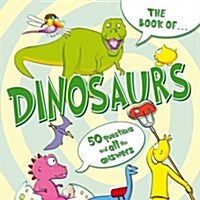 The Book of...Dinosaurs (Paperback)