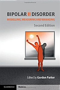 Bipolar II Disorder : Modelling, Measuring and Managing (Paperback, 2 Revised edition)