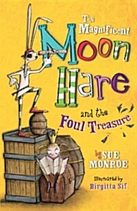 The Magnificent Moon Hare and the Foul Treasure (Paperback)