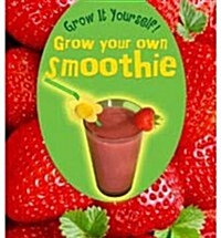 Grow Your Own Smoothie (Paperback)