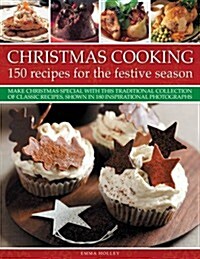Christmas Cooking : 150 Recipes for the Festive Season (Paperback)