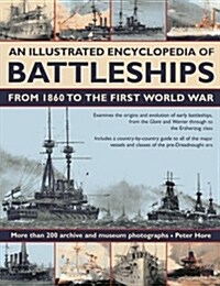 Illustrated Encyclopedia of Battleships from 1860 to the First World War (Paperback)