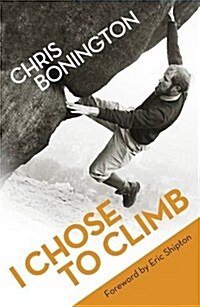 I Chose to Climb (Paperback)