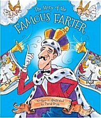 The Story of the Famous Farter : Scented Storybook with Exhilarating Story and Gorgeous Illustrations (Paperback)