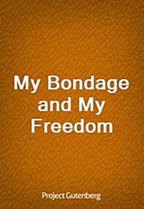 My Bondage and My Freedom